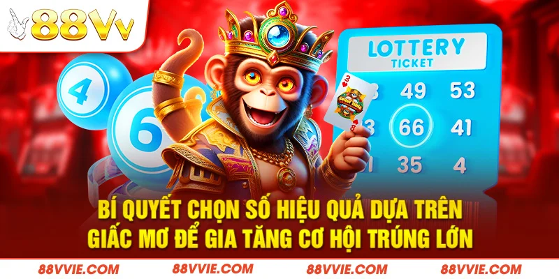 Bí quyết chọn số hiệu quả dựa trên giấc mơ để gia tăng cơ hội trúng lớn