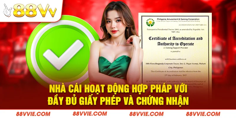 Nhà cái hoạt động hợp pháp với đầy đủ giấy phép và chứng nhận